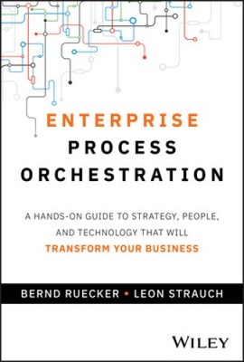 Enterprise Process Orchestration: A Hands-On Guide to Strategy, People, and