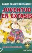 Juventud En Extasis von Sanchez, Carlos Cuauhtemoc | Buch | Zustand sehr gut