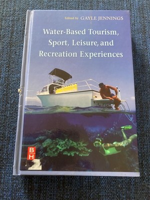 Water-Based Tourism, Sport, Leisure, and Recreation Experiences, 2007, Hardcover