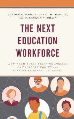 The Next Education Workforce: How Team-Based Staffing Models...