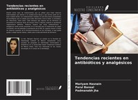 Mariyam Hasnain (U. A.) | Tendencias Recientes En AntibióTicos Y AnalgéSicos