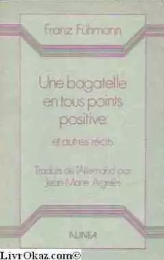 Eine Kleinigkeit in jeder Hinsicht positiv und andere Erzählungen, Franz Fühmann