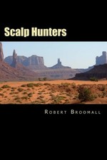SCALP HUNTERS (COLE TAGGART) (VOLUME 1) By Robert Broomall *Excellent Condition*