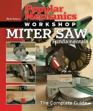Miter Saw Fundamentals: The Complete Guide by Rick Peters: Used