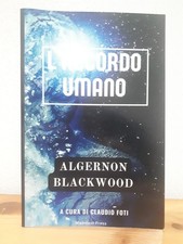Algernon Blackwood L'ACCORDO UMANO - Cura Claudio Foti - Weirdest Press