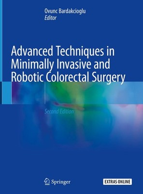 Advanced Techniques in Minimally Invasive and Robotic Colorectal Surgery Ovunc B