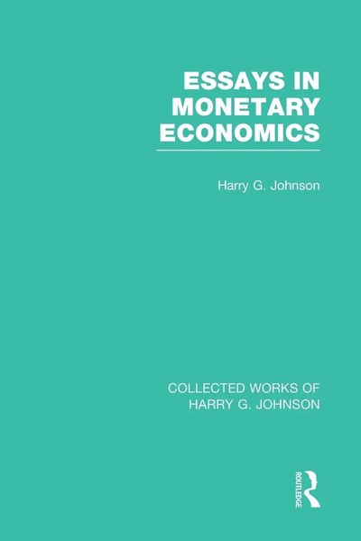 Essays In Monetary Economics (Collected Works Of Harry Johnson) Harry Johnson-image