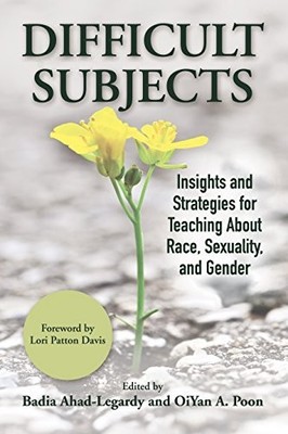 DIFFICULT SUBJECTS: INSIGHTS AND STRATEGIES FOR TEACHING By Badia Ahad-legardy