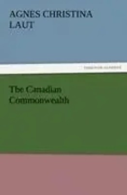 Agnes C. Laut | The Canadian Commonwealth | Taschenbuch | Englisch (2011)