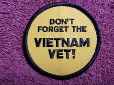 DON'T FORGET THE VIETNAM VET! Embroidered Patch approx.  3"