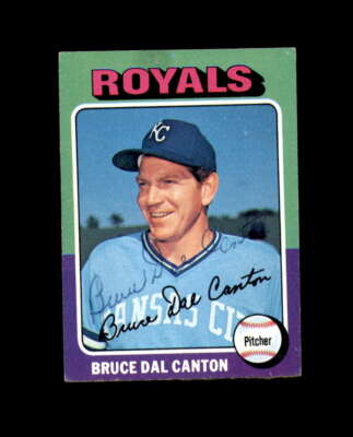Bruce Dal Canton Hand Signed 1975 Topps Kansas City Royals Autograph