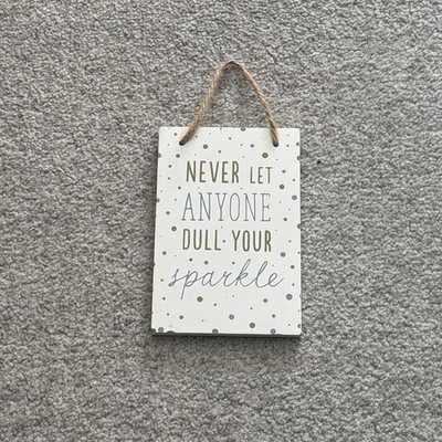 Let Never Let Everyone Dull Your Sparkle Plakette