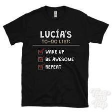 CAMISETA LUCIA'S TO DO LIST WAKE UP BE AWESOME REPETIR nombre divertido idea de regalo