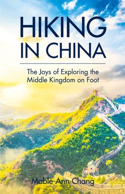 Hiking in China by Mable-Ann Chang [Paperback]