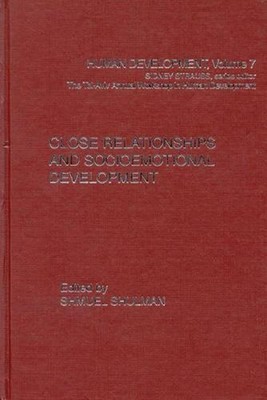 Close Relationships and Socioemotional Development by Shmuel Shulman (English) H