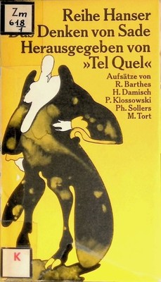 Das Denken von Sade. Reihe Hanser 16 ''Tel Quel''R. Barthes H. Damisch u. a.: