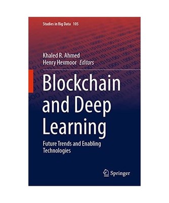 Blockchain and Deep Learning: Future Trends and Enabling Technologies: Future Tr