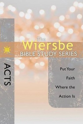 Acts: Put Your Faith Where the Action Is by Warren Wiersbe (English) Paperback B