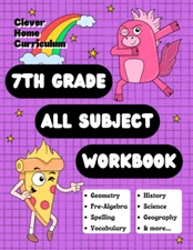 7Th Grade All Subject Workbook: Grade 7 All-In-One Workbook (Homeschool 7Th Grad