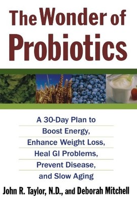 THE WONDER OF PROBIOTICS: A 30-DAY PLAN TO BOOST ENERGY, By John R. Taylor NEW