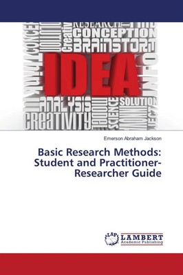 Basic Research Methods: Student and Practitioner-Researcher Guide | Jackson