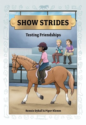 Show Strides Vol. 4: Testing Friendships (Volume 4)