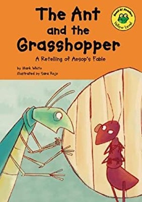 The Ant and the Grasshopper : A Retelling of Aesop's Fable Hardco