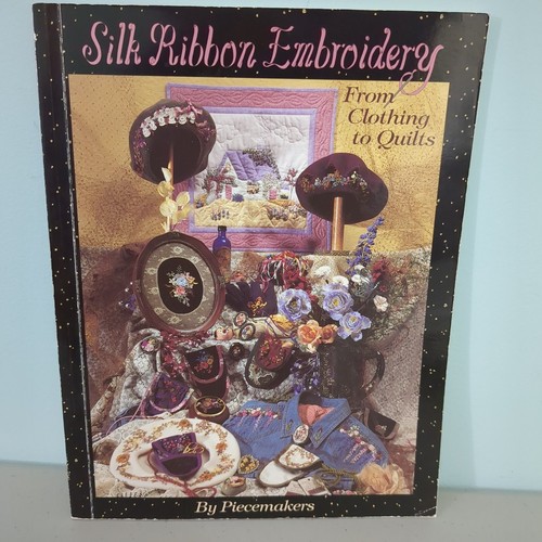 Silk Ribbon Embroidery Clothing Quilts hipster art Piecemakers country store 52
