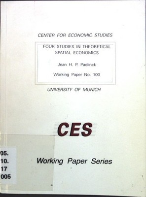 Four studies in theoretical spatial economics. CES Working Paper Series No. 100;