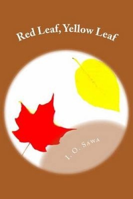 Red Leaf, Yellow Leaf by I. O. Sawa