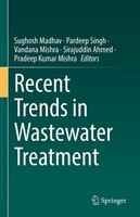 Recent Trends In Wastewater Treatment Sughosh Madhav
