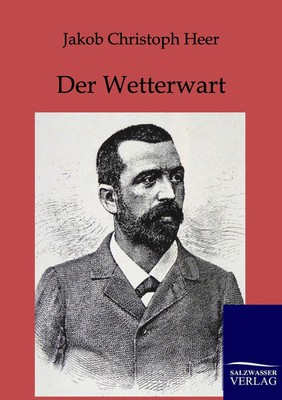 Der Wetterwart Jakob Christoph Heer Taschenbuch 256 S. Deutsch 2011 Outlook