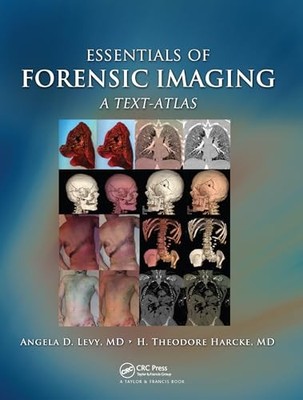 Essentials of Forensic Imaging: A Text-Atlas by Angela D. Levy 9780367577025