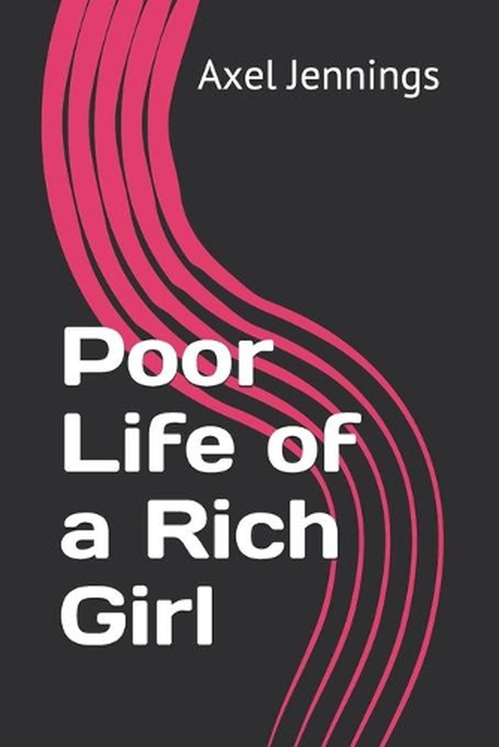 Poor Life of a Rich Girl by Axel Jennings (English) Paperback Book