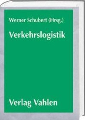 Verkehrslogistik | Technik und Wirtschaft | Werner Schubert | Deutsch | Buch