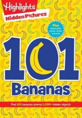 101 Bananas (Highlights Hidden Pictures 101 Activity Books) - VERY GOOD