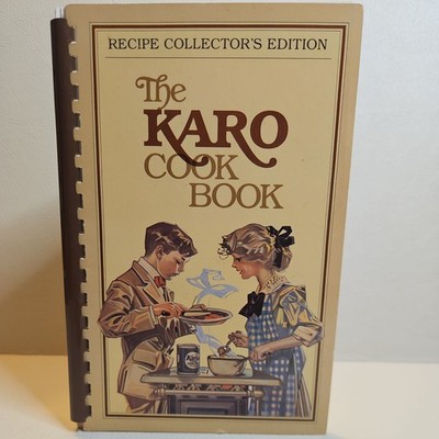 The Karo Cook Book - Recipe Collector's Edition, Spiral Bound, 1st Edition 1981 