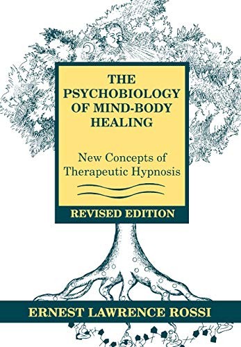 The Psychobiology of Mind-body Healing: New Concepts of Therapeu