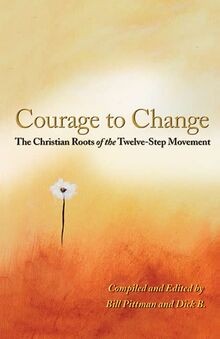 Courage To Change, The: The Christian Roots of the ... | Buch | Zustand sehr gut