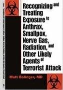 Recognizing And Treating Exposure To Anthrax, Smallpox, Nerve Gas, Radiation...
