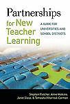Partnerships for New Teacher Learning: A Guide for Universities and School Distr
