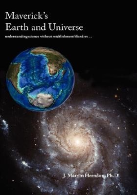 Maverick's Earth and Universe, Hardcover by Herndon, J. Marvin, Brand New, Fr...