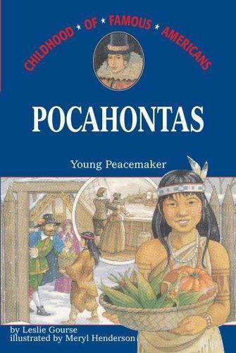 Pocahontas: Young Peacemaker (Childhood of Famous Americans) by Gourse, Leslie,