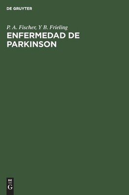 P a Fischer Y B Frieling Enfermedad de Parkinson (Hardback)