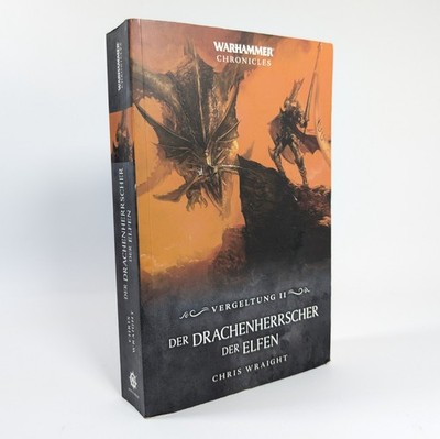 Warhammer Chronicles - Der Drachenherrscher der Elfen: Vergeltung II 2 C Wraight