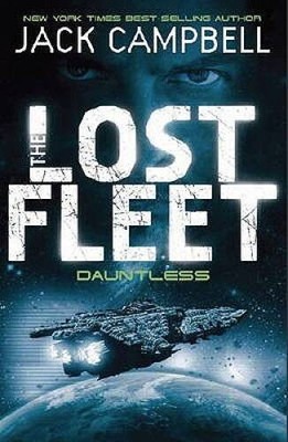 Dauntless (Lost Fleet, Book 1) - Paperback By Campbell, Jack - GOOD