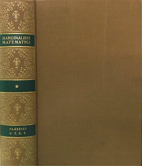 Gossen, Launhardt, Auspitz, Lieben. - Marginalisti matematici.
