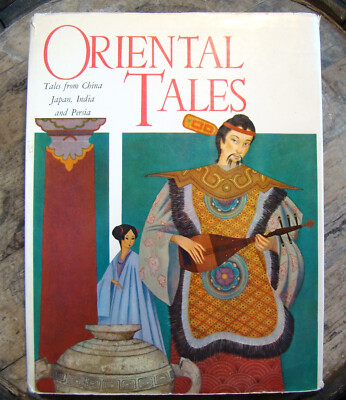 Oriental Tales: Tales From China, Japan, India And Persia ~1963 HC~ Magic Prince