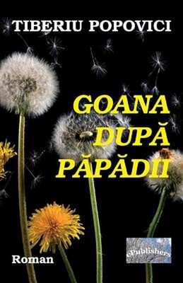 Goana Dupa Papadii: Roman by Tiberiu Popovici (Romanian) Paperback Book