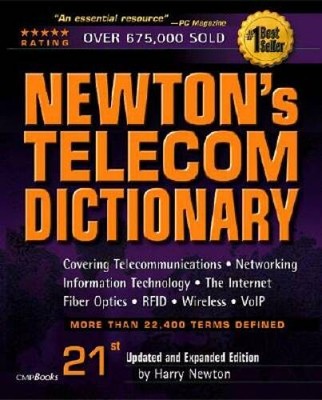 Newtons Telecom Dictionary, 21st Edition: Covering Telecommunications, N - GOOD